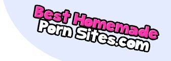 Homemade Porno Sites